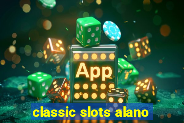 classic slots alano